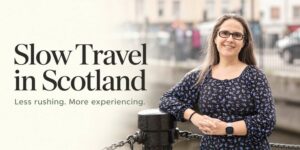 slow travel in Scotland